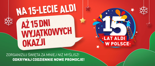 15 lat ALDI w Polsce świętuje promocjami w swoich sklepach przez 15 dni